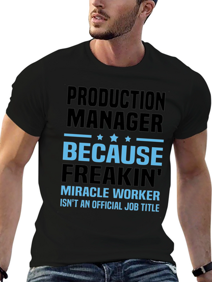 Production Manager Miracle Worker T-Shirt