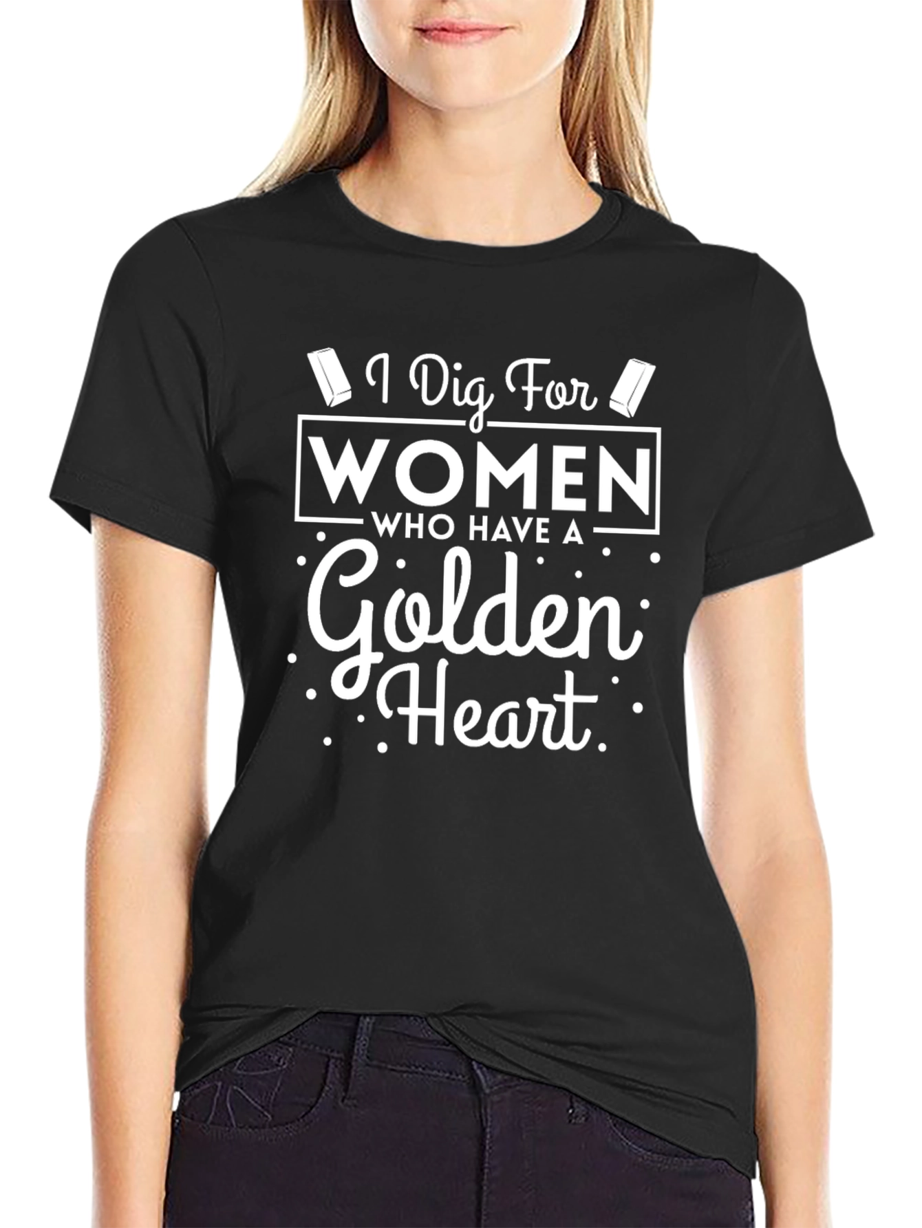 I Dig For Women Golden Heart Black T-Shirt