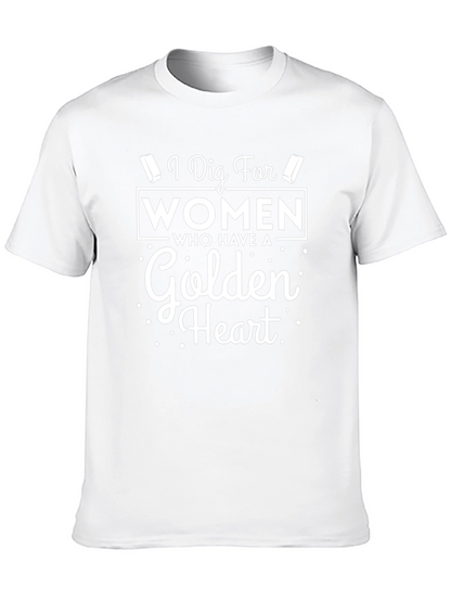 I Dig For Women Golden Heart Black T-Shirt