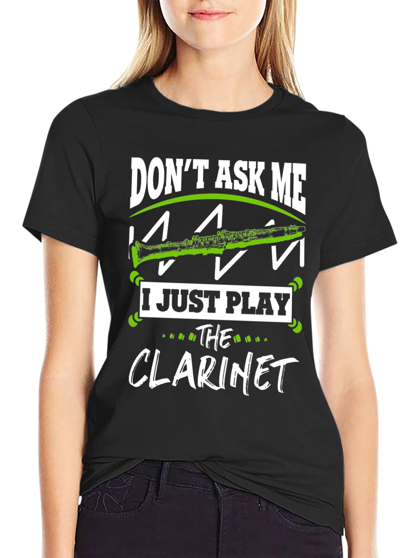 Dont Ask Me I Just Play Clarinet T-Shirt