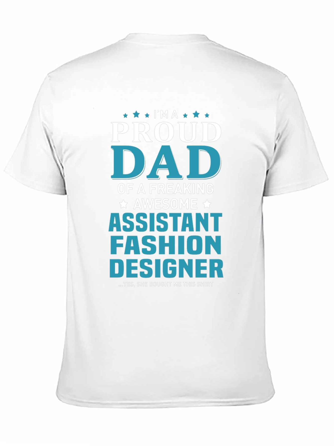 Proud Dad of an Assistant Fashion Designer T-Shirt