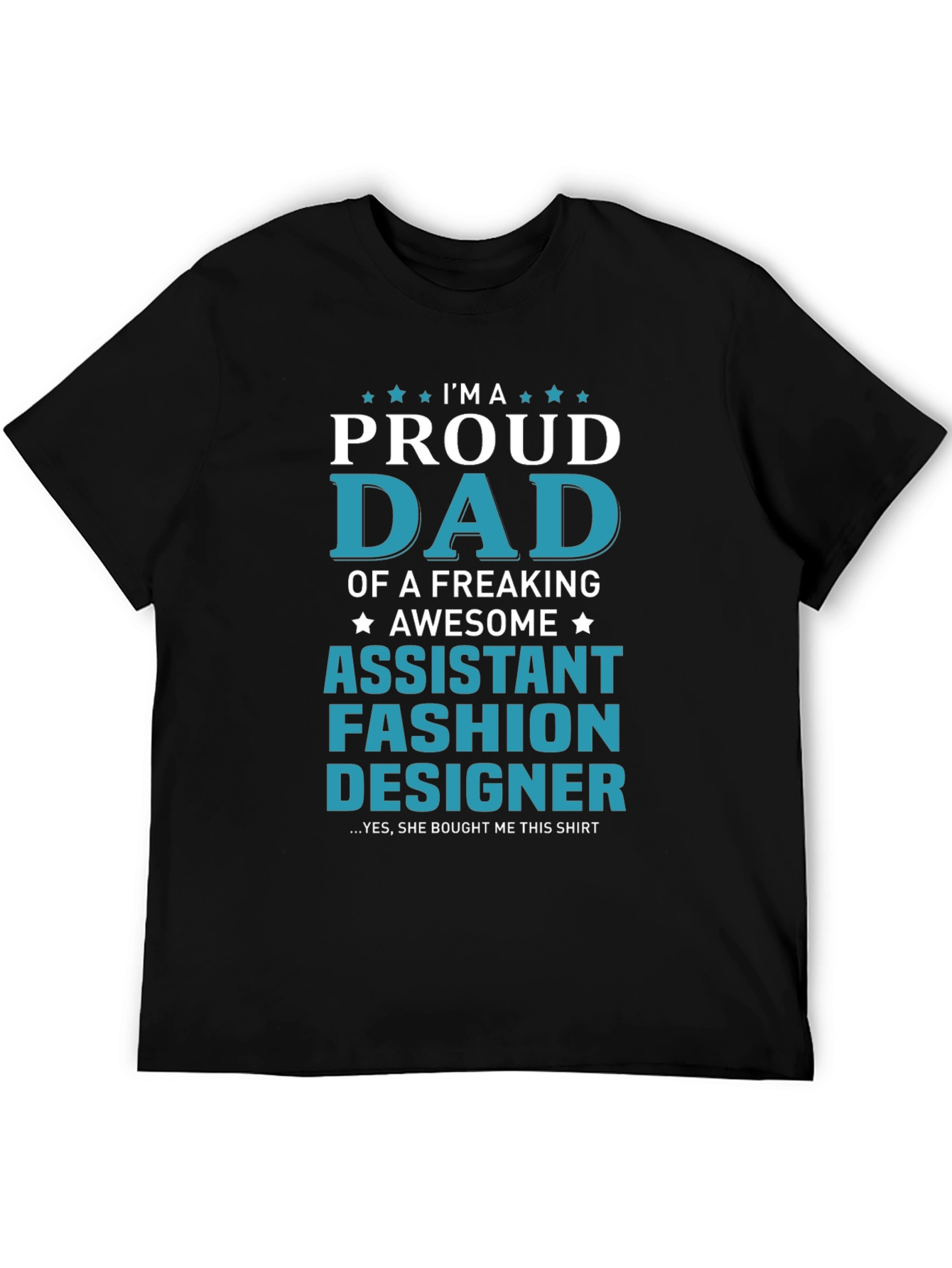 Proud Dad of an Assistant Fashion Designer T-Shirt