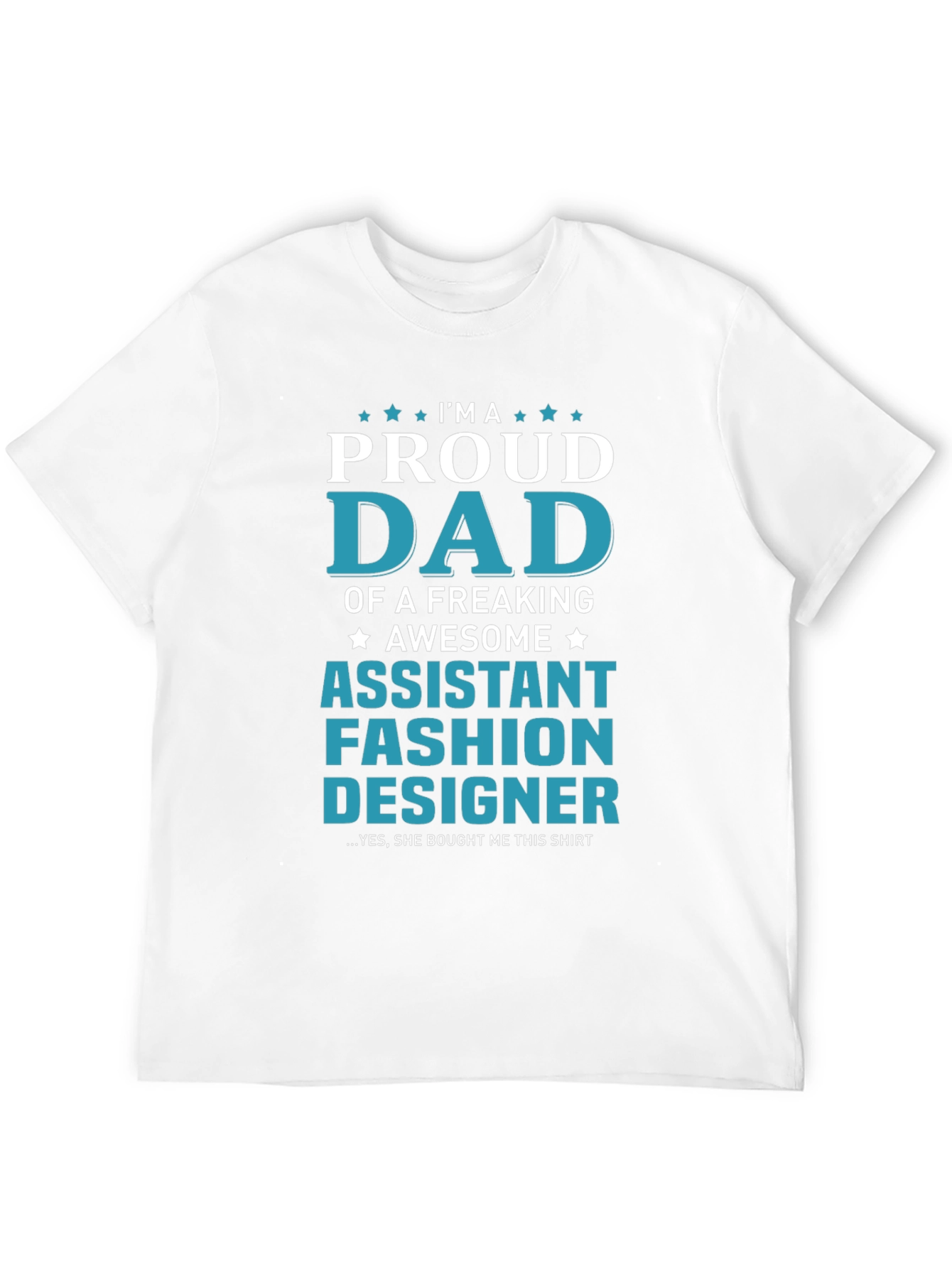 Proud Dad of an Assistant Fashion Designer T-Shirt