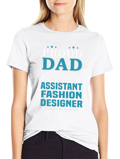 Proud Dad of an Assistant Fashion Designer T-Shirt