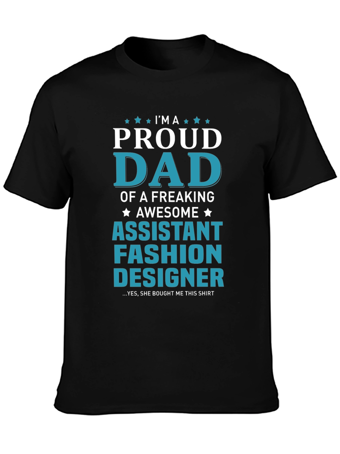 Proud Dad of an Assistant Fashion Designer T-Shirt