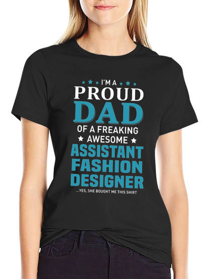 Proud Dad of an Assistant Fashion Designer T-Shirt