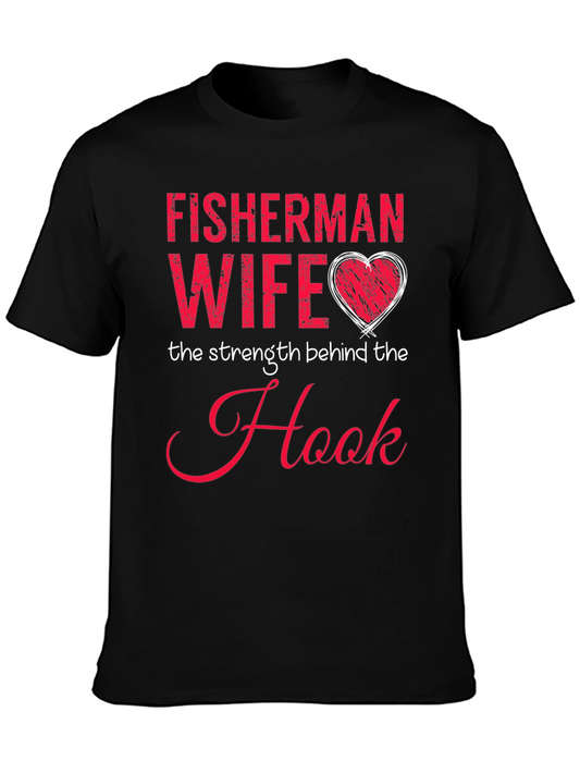 Fisherman Wife T-Shirt - Strength Behind the Hook