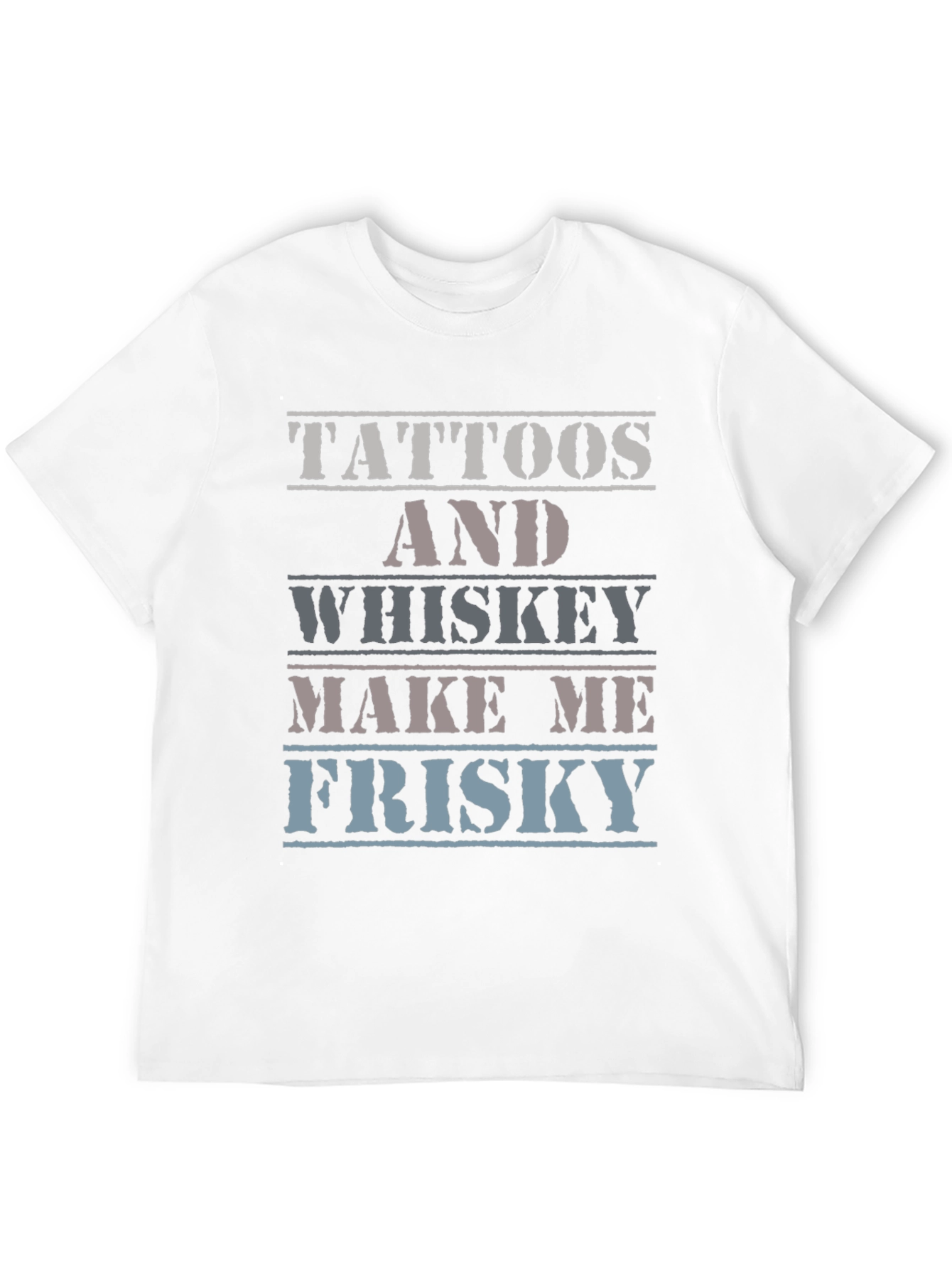 Tattoos and Whiskey T-Shirt - Frisky Quote