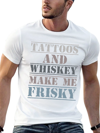 Tattoos and Whiskey T-Shirt - Frisky Quote