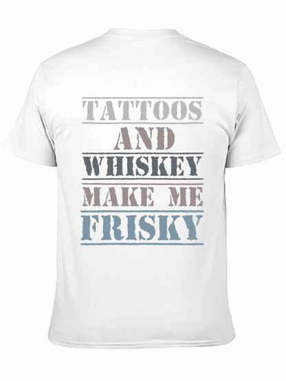 Tattoos and Whiskey T-Shirt - Frisky Quote