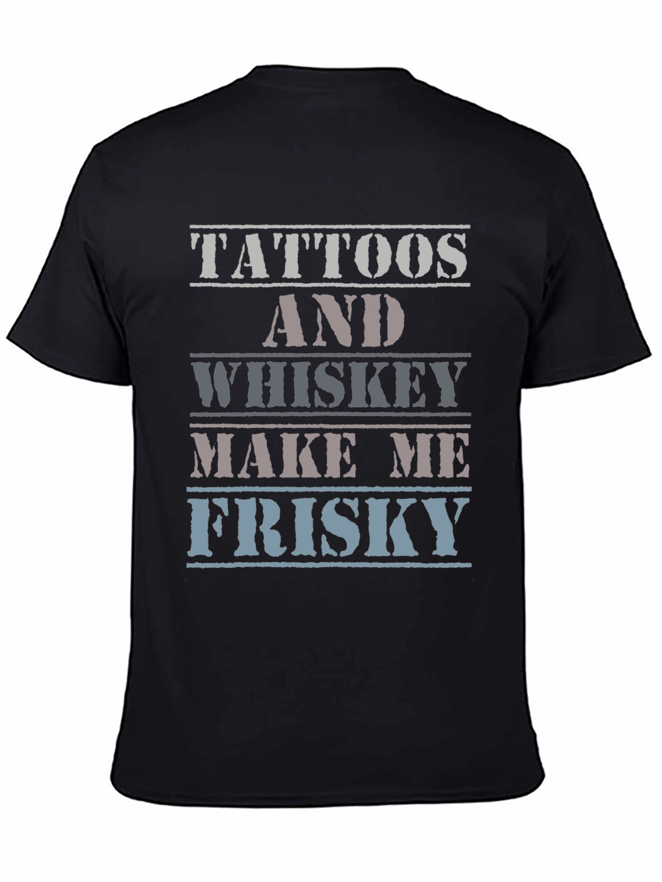 Tattoos and Whiskey T-Shirt - Frisky Quote