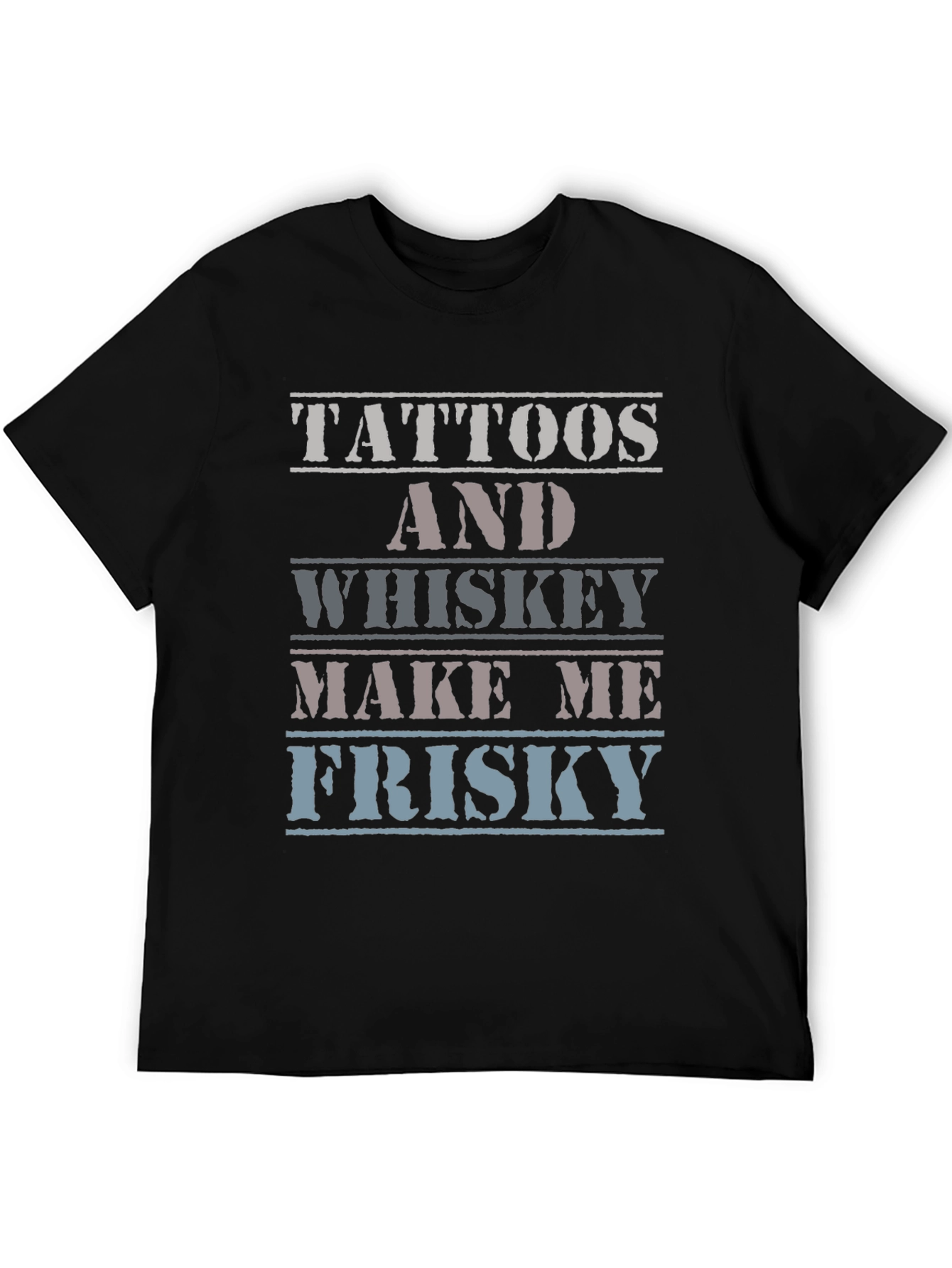 Tattoos and Whiskey T-Shirt - Frisky Quote