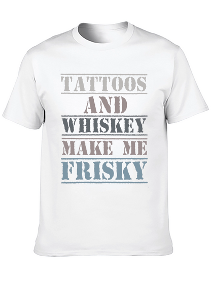 Tattoos and Whiskey T-Shirt - Frisky Quote
