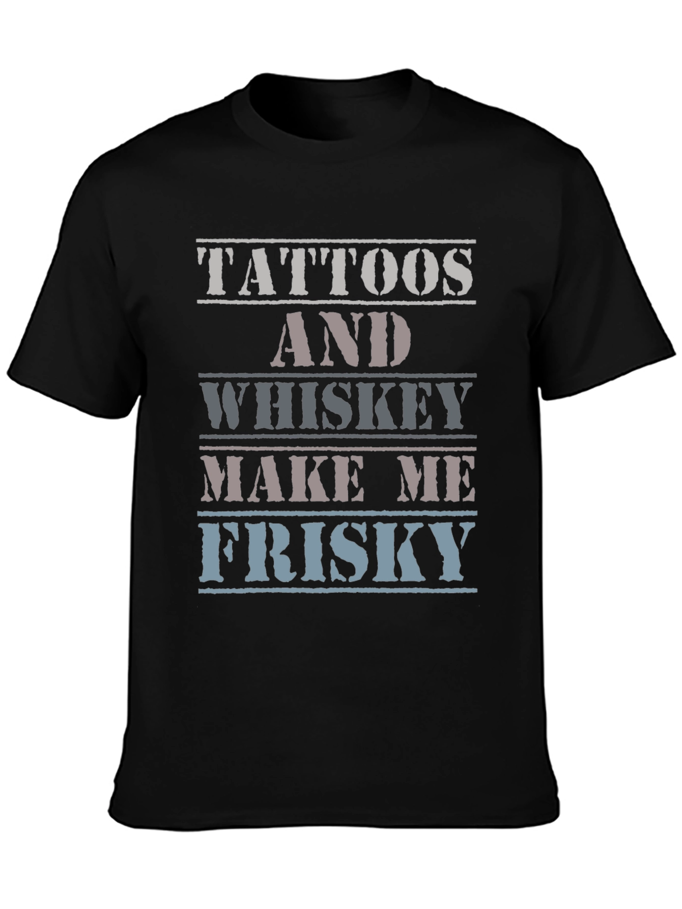 Tattoos and Whiskey T-Shirt - Frisky Quote