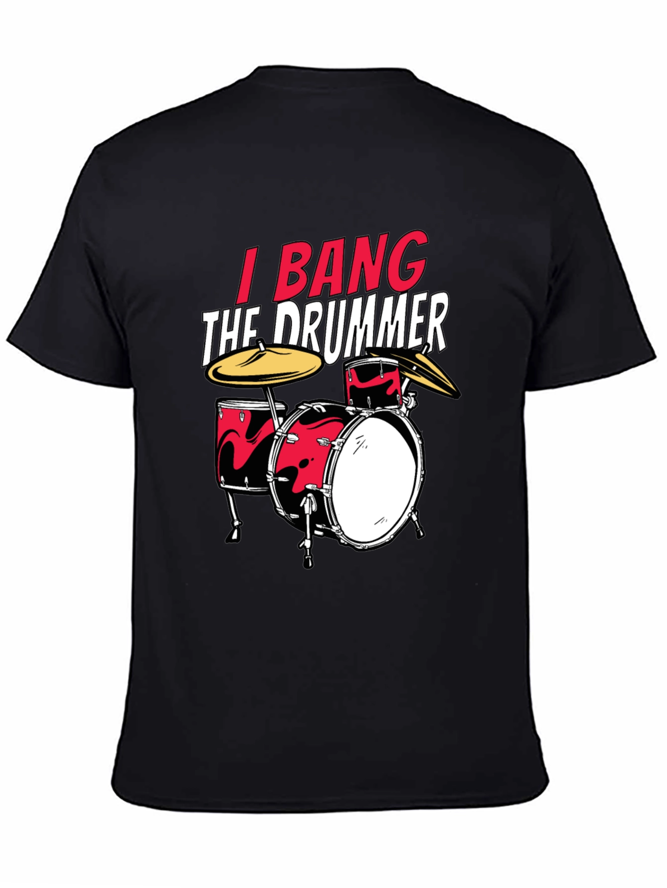 I Bang The Drummer Black T-Shirt
