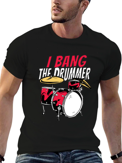 I Bang The Drummer Black T-Shirt