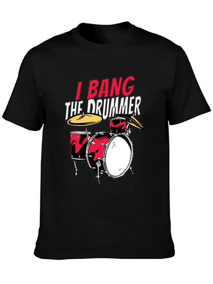 I Bang The Drummer Black T-Shirt