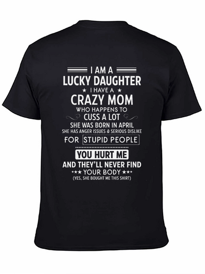 Lucky Daughter Crazy Mom T-Shirt