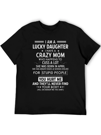 Lucky Daughter Crazy Mom T-Shirt