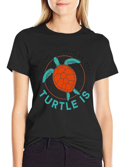 Home Is Where My Turtle Is T-Shirt