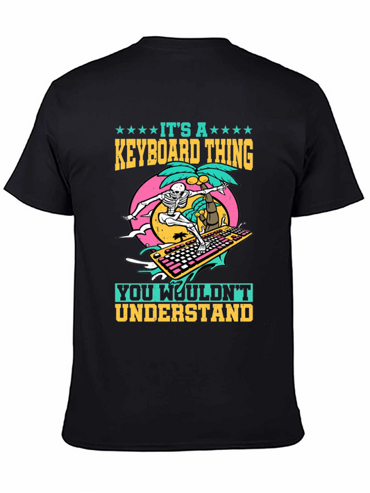 Its a Keyboard Thing T-Shirt