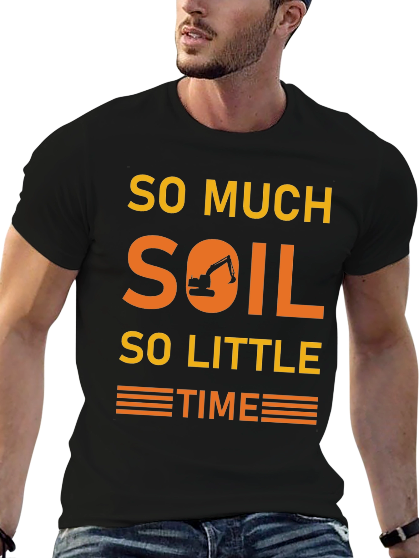 So Much Soil So Little Time T-Shirt