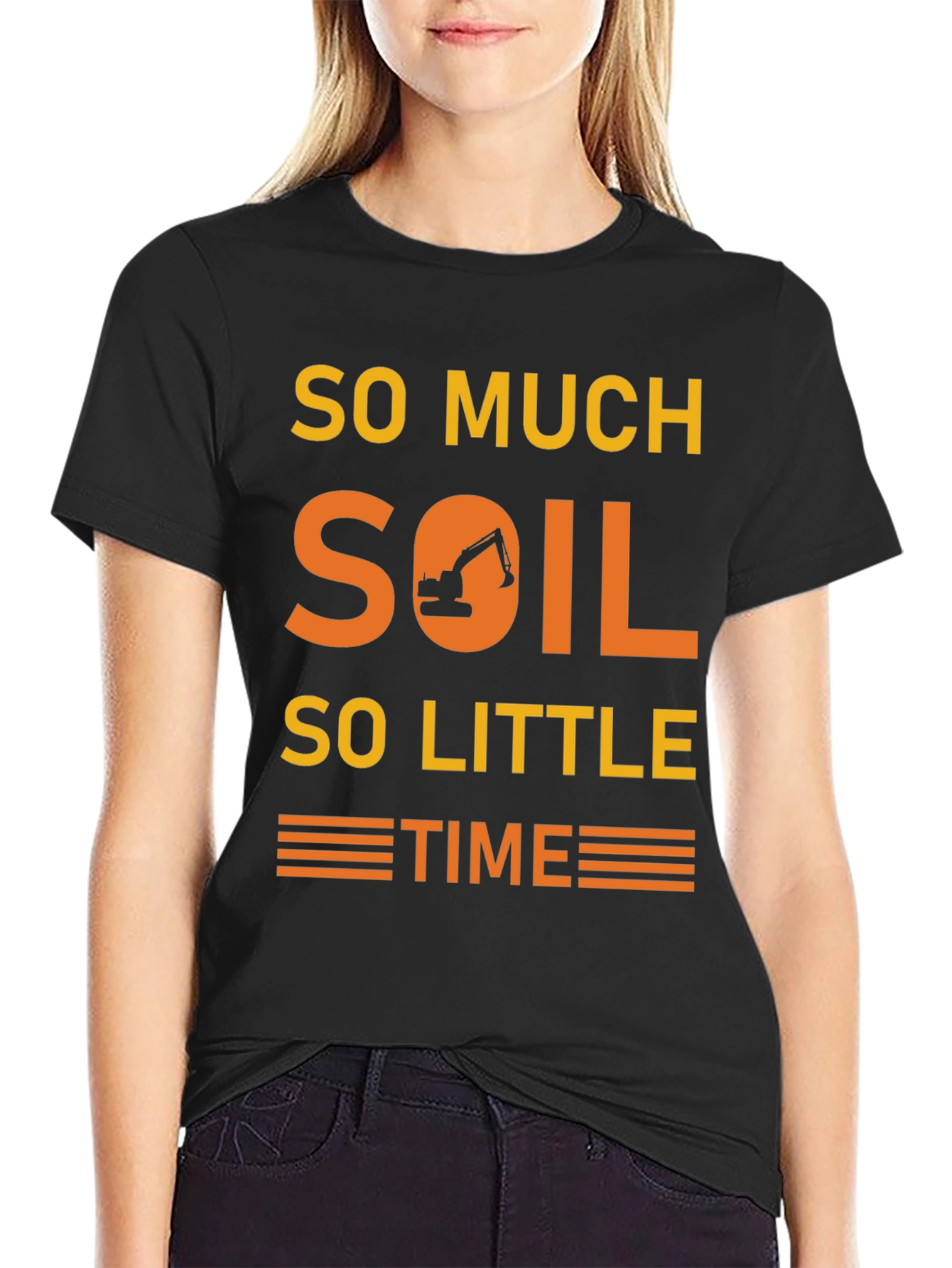 So Much Soil So Little Time T-Shirt
