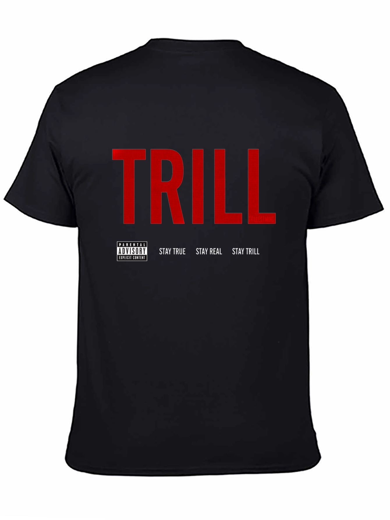 Trill T-Shirt - Stay True Stay Real
