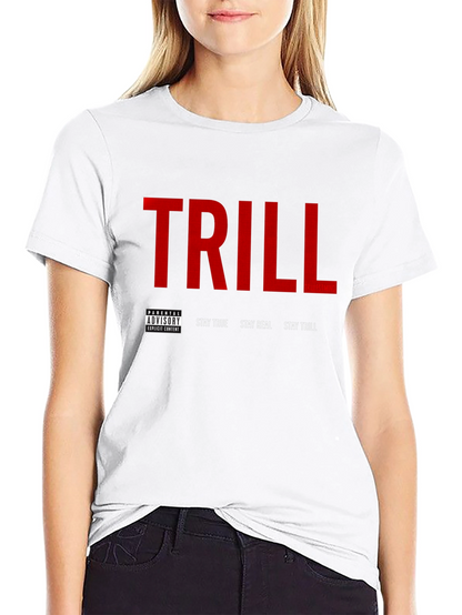 Trill T-Shirt - Stay True Stay Real
