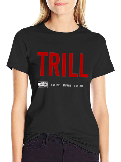 Trill T-Shirt - Stay True Stay Real