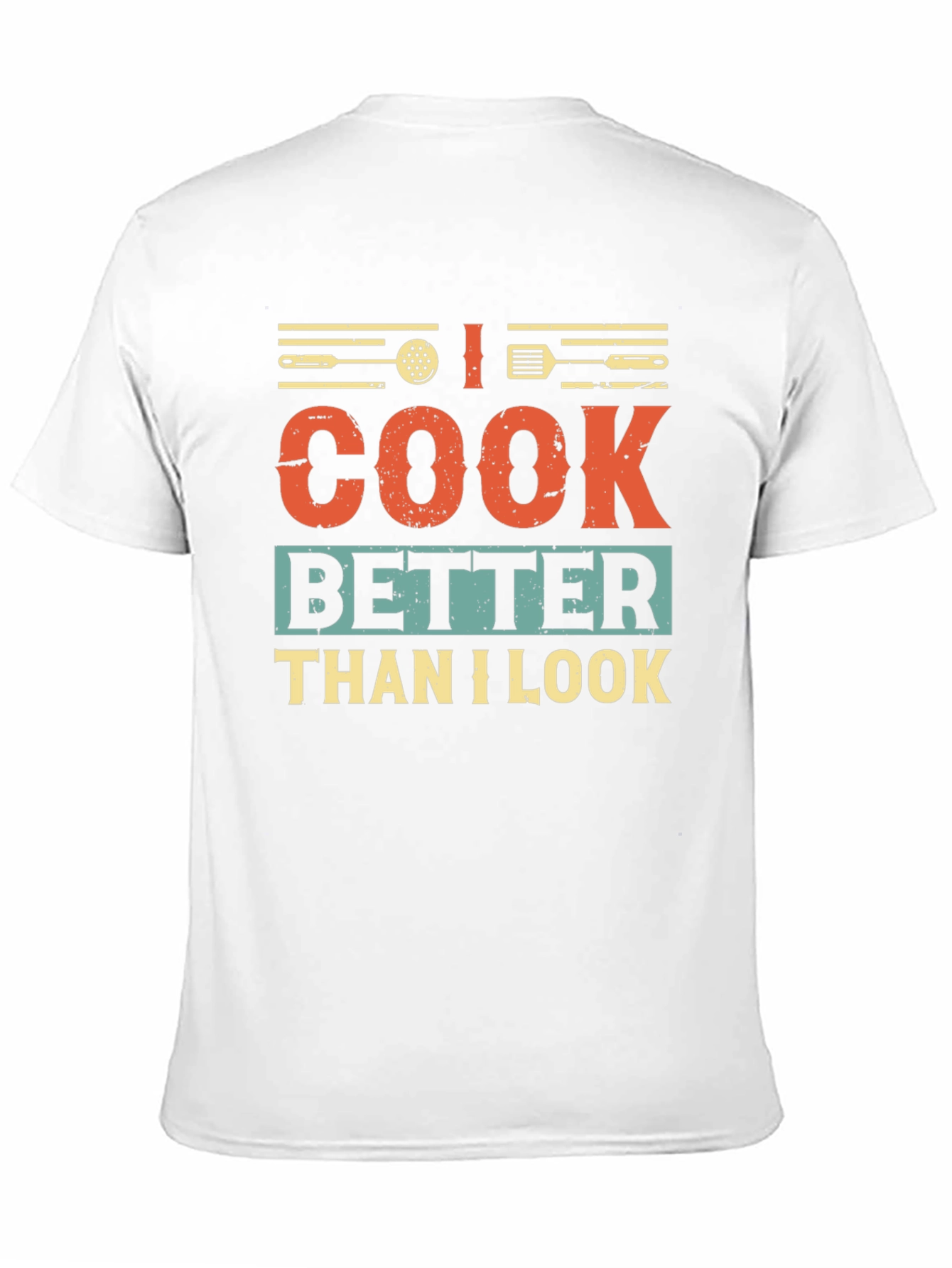 I Cook Better Than I Look Graphic T-Shirt