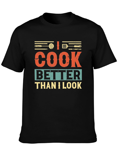 I Cook Better Than I Look Graphic T-Shirt