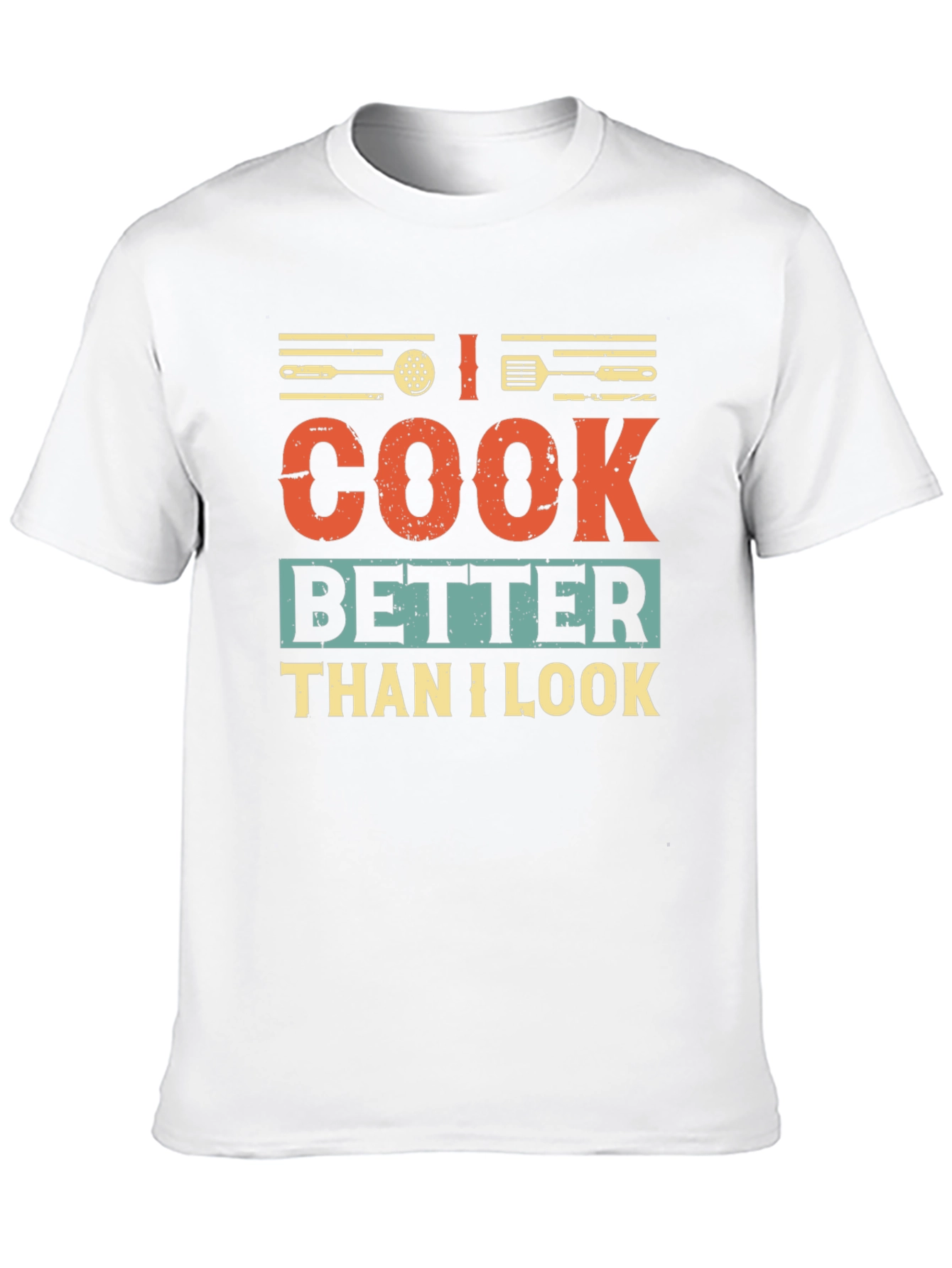 I Cook Better Than I Look Graphic T-Shirt