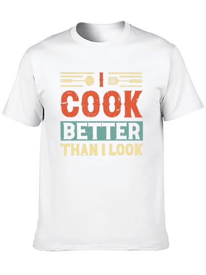 I Cook Better Than I Look Graphic T-Shirt