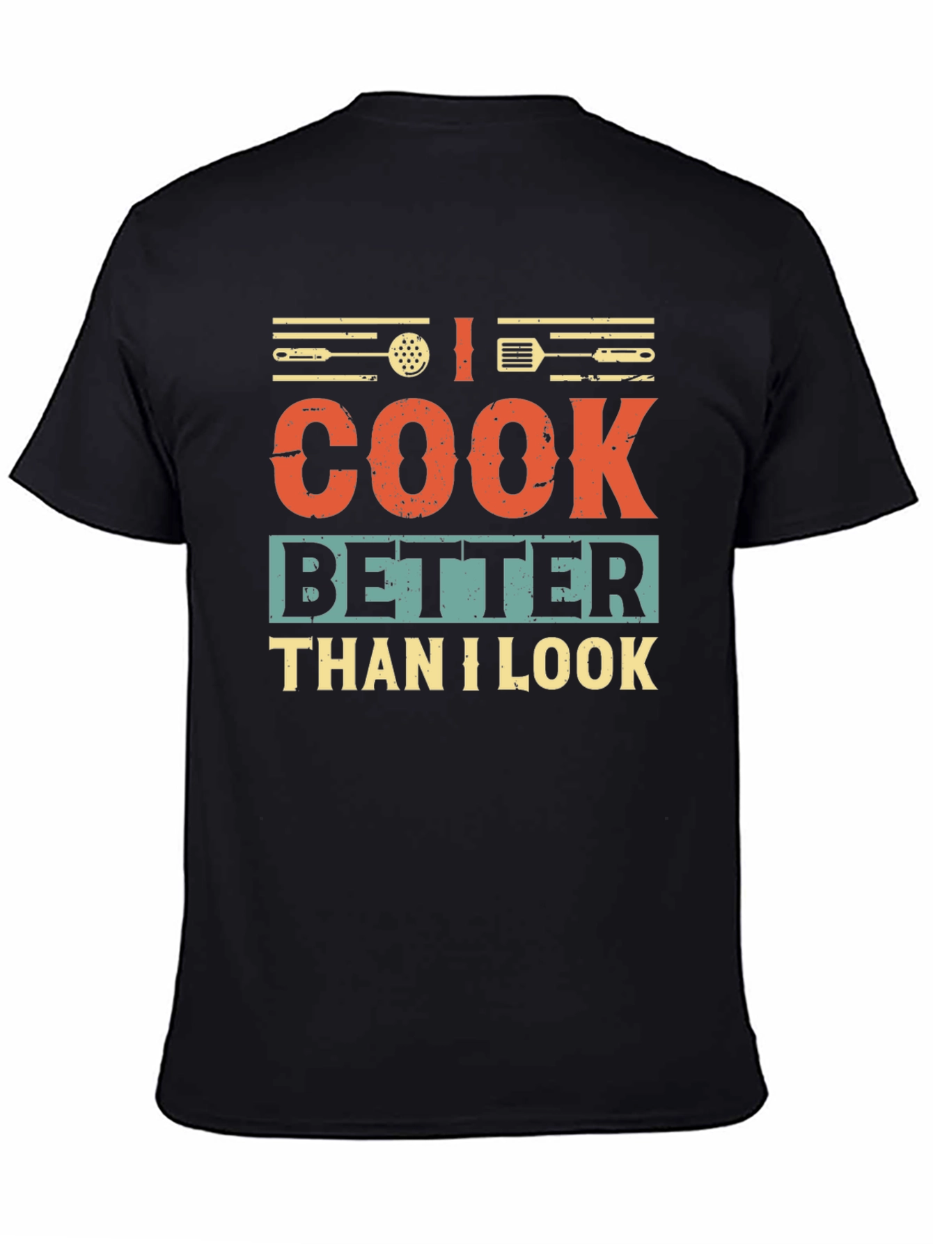 I Cook Better Than I Look Graphic T-Shirt