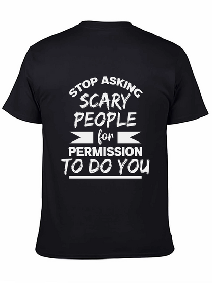 Stop Asking Scary People T-Shirt