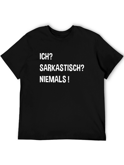 Sarcastic? T-Shirt - Ich Sarkastisch? Niemals! Black Tee