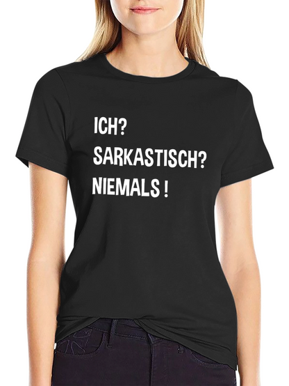 Sarcastic? T-Shirt - Ich Sarkastisch? Niemals! Black Tee