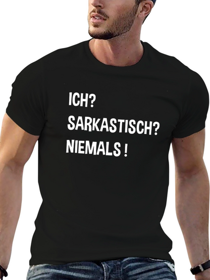 Sarcastic? T-Shirt - Ich Sarkastisch? Niemals! Black Tee