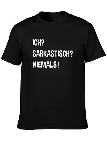 Sarcastic? T-Shirt - Ich Sarkastisch? Niemals! Black Tee
