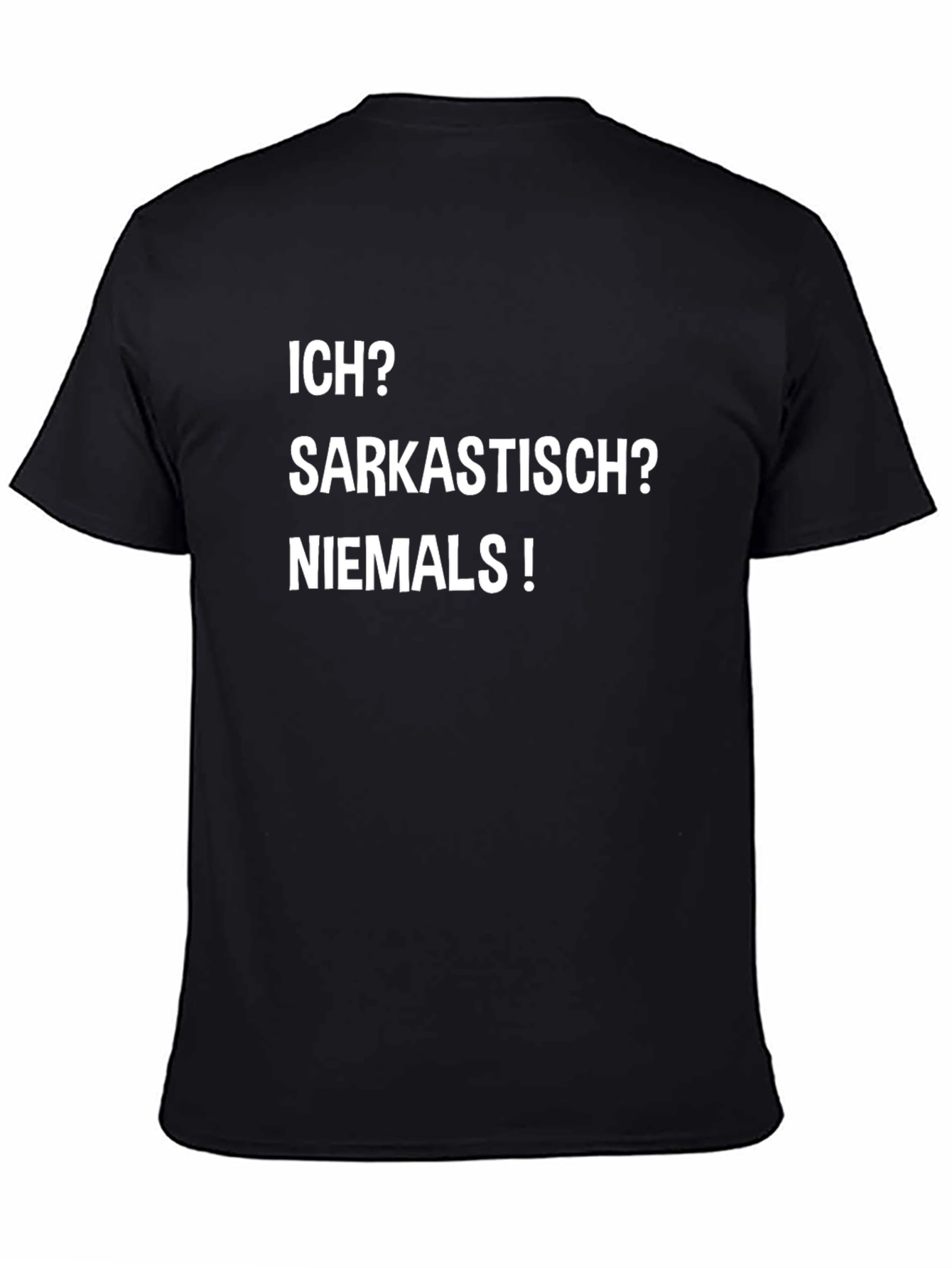 Sarcastic? T-Shirt - Ich Sarkastisch? Niemals! Black Tee