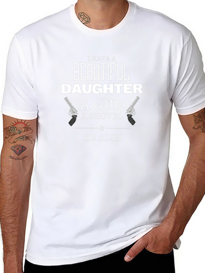 I Have A Beautiful Daughter T-Shirt Funny Dad Tee