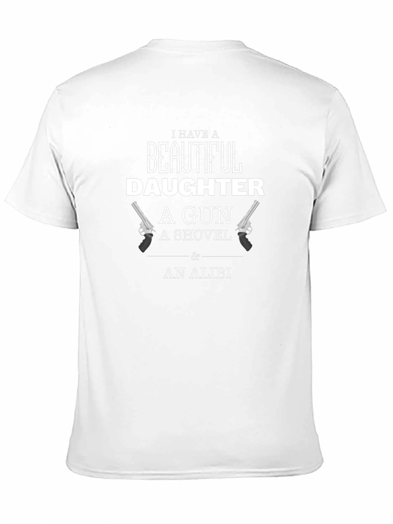 I Have A Beautiful Daughter T-Shirt Funny Dad Tee