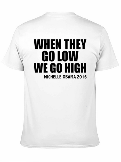 Inspirational Quote T-Shirt - Michelle Obama 2016