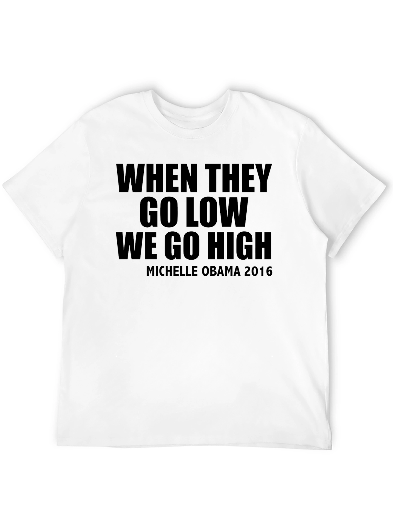 Inspirational Quote T-Shirt - Michelle Obama 2016