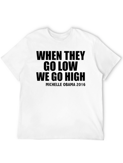 Inspirational Quote T-Shirt - Michelle Obama 2016