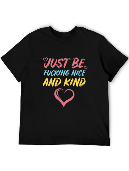 Just Be F*cking Nice And Kind T-Shirt