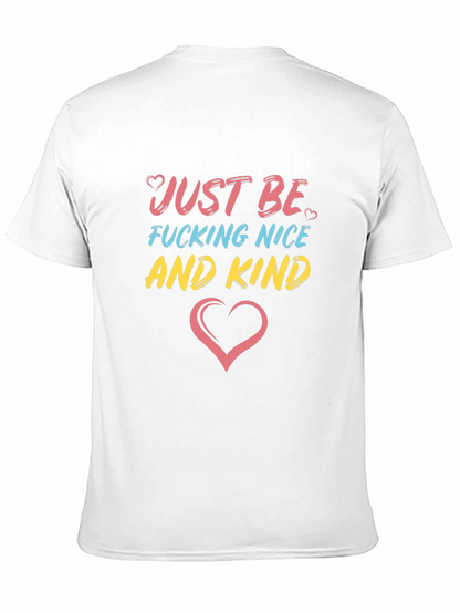 Just Be F*cking Nice And Kind T-Shirt