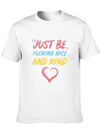 Just Be F*cking Nice And Kind T-Shirt