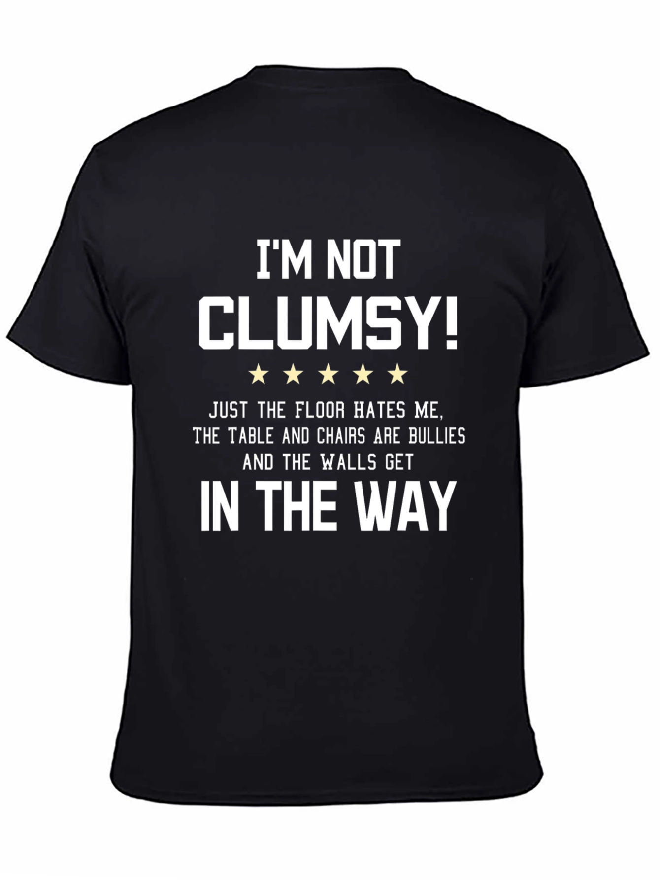 Im Not Clumsy Graphic Tee - Funny Sarcastic T-Shirt